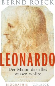 Buchtipps zu Leonardo da Vinci: Bernd Roeck - Leonardo: Der Mann, der alles wissen wollte; zu sehen ist das Buchcover mit einem Portrait von Leonardo